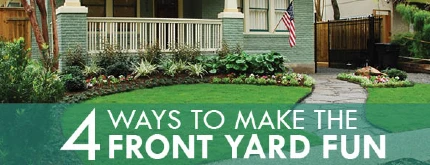 Front yard with text: "4 ways to make the front yard fun"